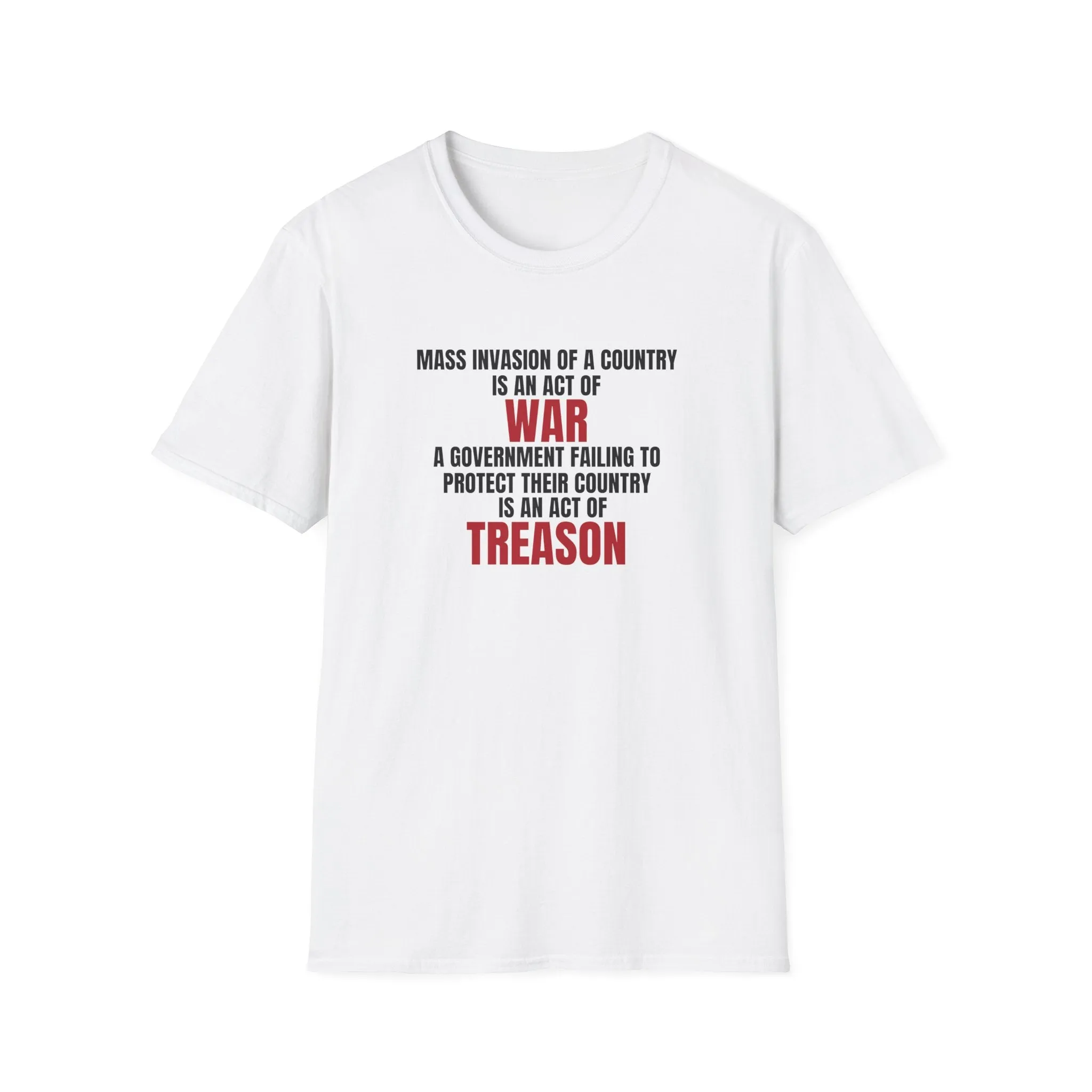 Mass Invasion of a Country is an Act of War T-Shirt